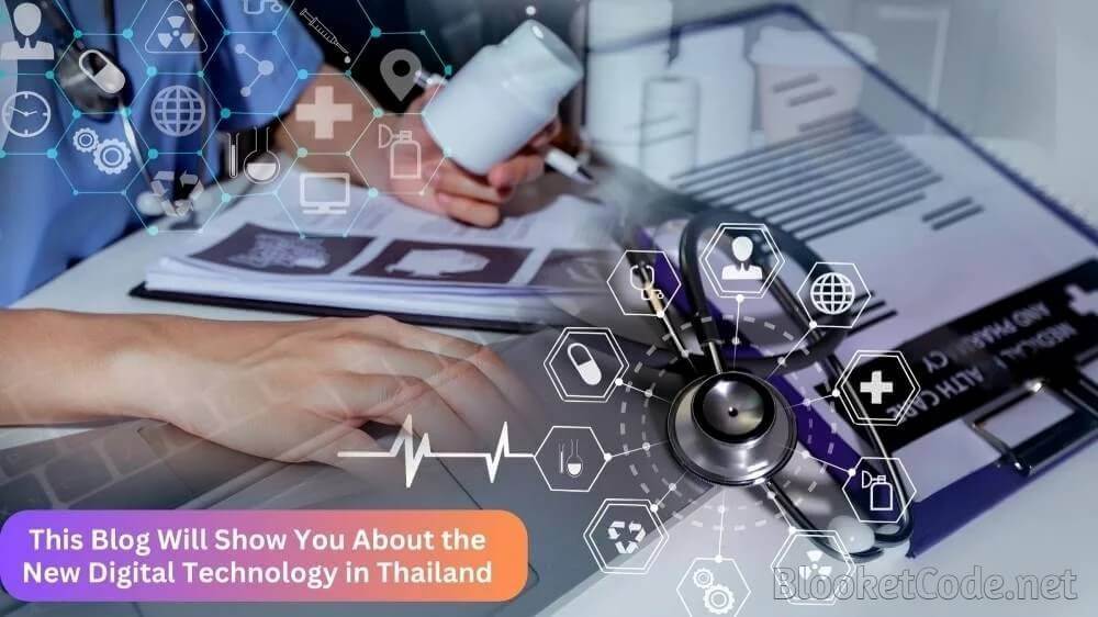 This Blog Will Show You About The New Digital Technology In Thailand