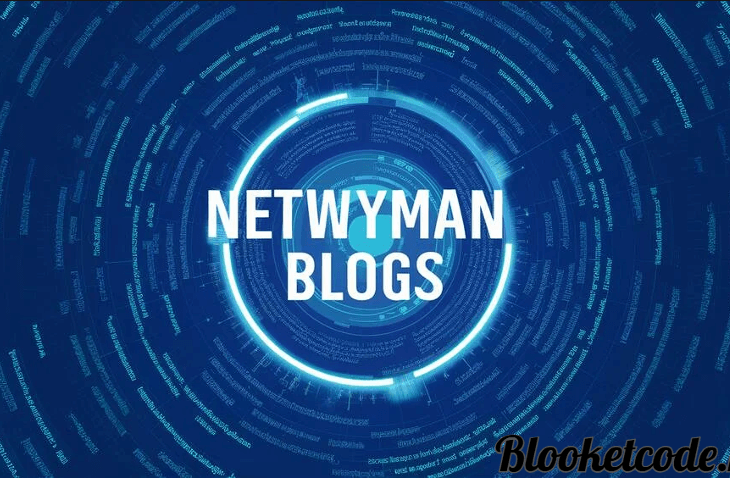 Netwyman Blogs: Your Go-To Source for In-Depth Technology Insights